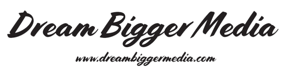 Dream Bigger Media